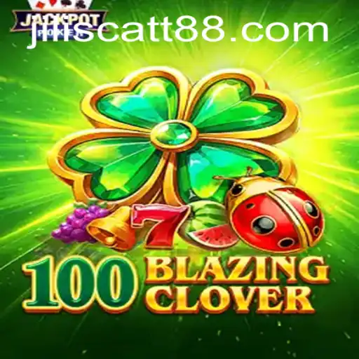 Discover the Excitement of 100BlazingClover: Unveiling the World of jili scatt